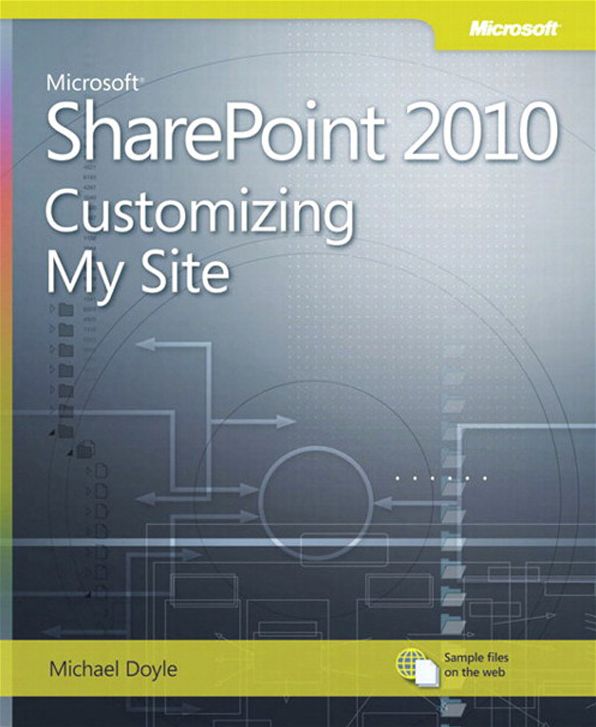 Microsoft SharePoint 2010 Customizing My Site: Customizing My Site