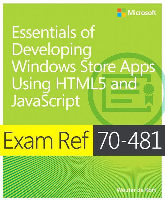 Exam Ref 70-481: Essentials of Developing Windows Store Apps Using HTML5 and JavaScript