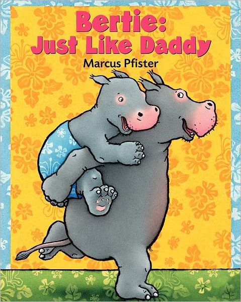 Bertie: Just Like Daddy