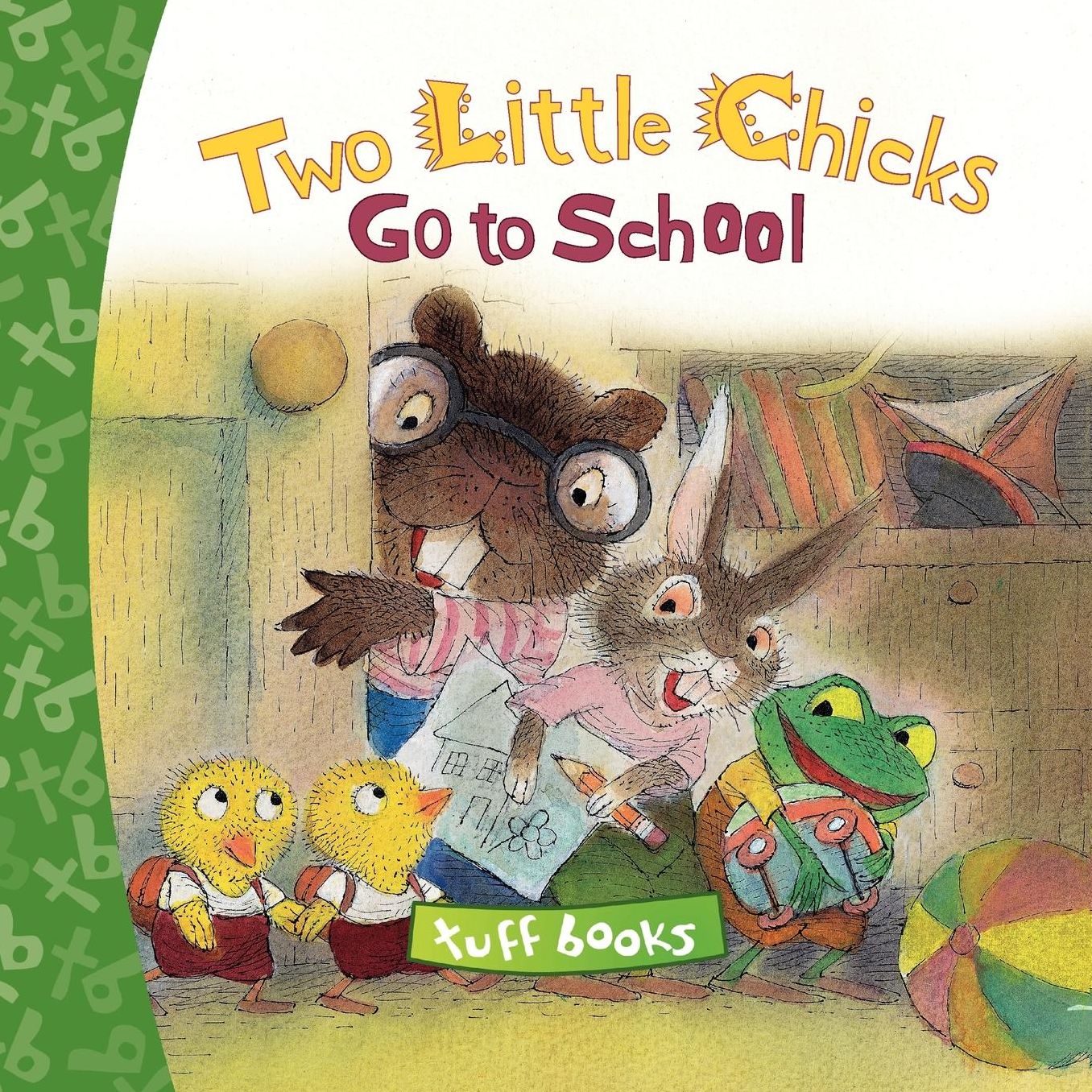 Two Little Chicks Go To School Tuff Book