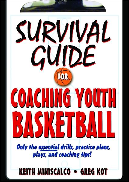 Survival Guide for Coaching Youth Basketball