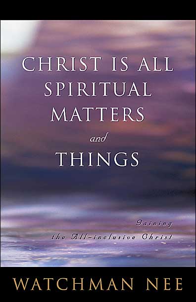 Christ Is All Spiritual Matters and Things