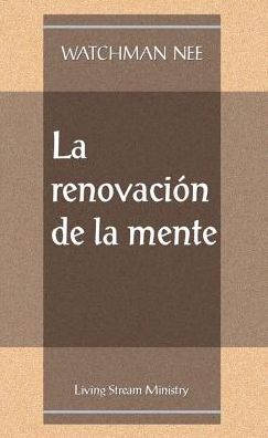 La Renovacion de la Mente