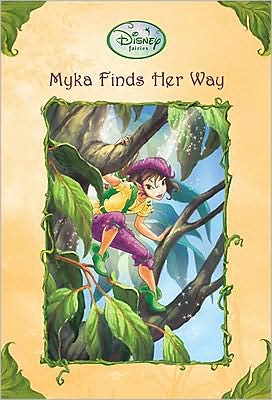 Myka Finds Her Way (Disney Fairies Series #18)