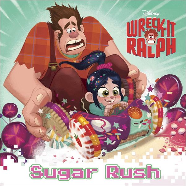 Sugar Rush (Disney Wreck-it Ralph Series)