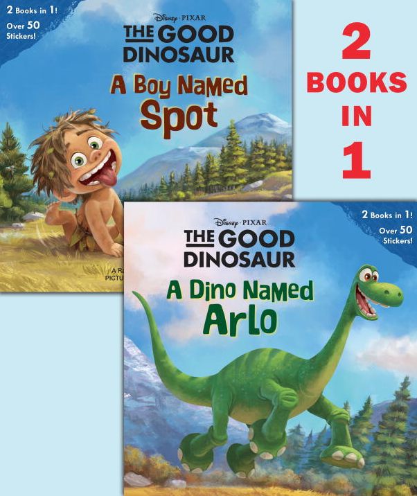 A Dino Named Arlo/A Boy Named Spot (Disney/Pixar The Good Dinosaur)