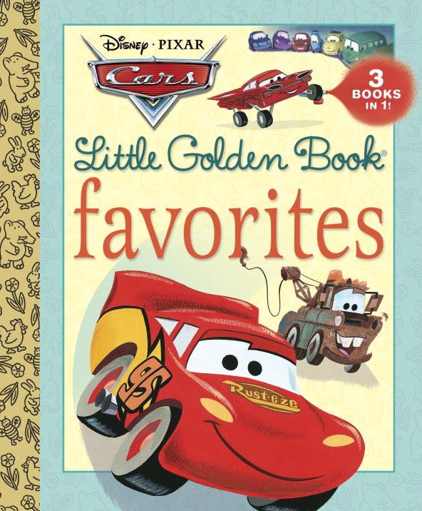 Cars Little Golden Book Favorites : 3 in 1! - Cars Rust-e-ze / Mater and the Ghose Light / Travel Buddies