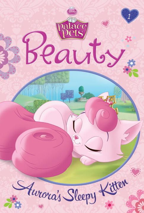 Beauty: Aurora's Sleepy Kitten (Disney Princess: Palace Pets)