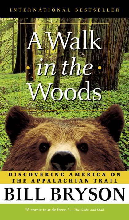 A Walk in the Woods: Rediscovering America on the Appalachian Trail