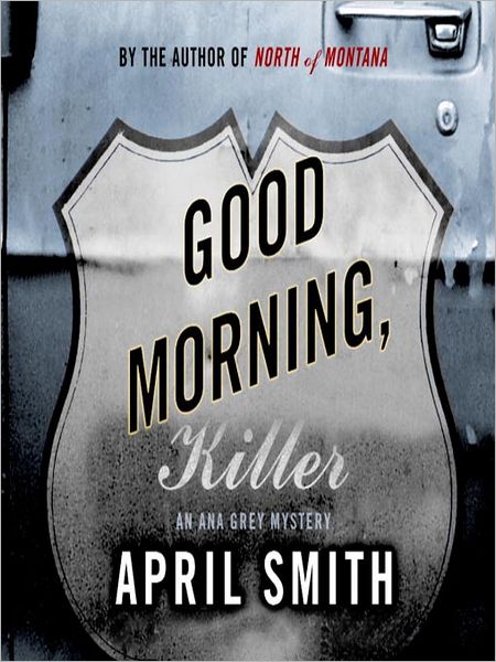 Good Morning, Killer (Ana Grey Series #2)