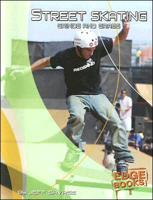 Street Skating: Grinds and Grabs