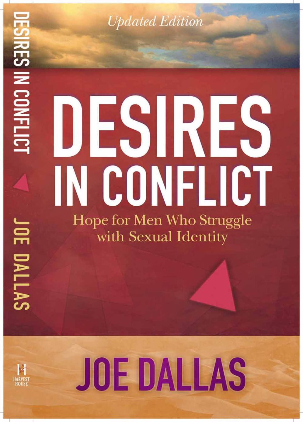 Desires in Conflict: Hope for Men Who Struggle with Sexual Identity