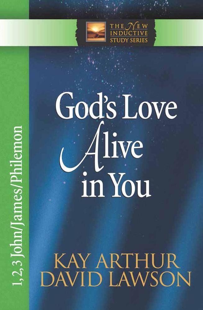 God's Love Alive in You: 1,2,3 John, James, Philemon