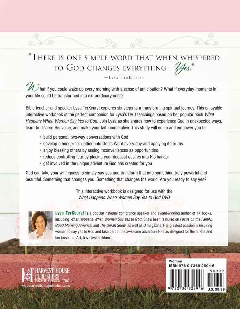 What Happens When Women Say Yes to God Interactive Workbook: Experiencing Life in Extraordinary Ways