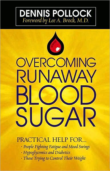 Overcoming Runaway Blood Sugar: Practical Help for... *People Fighting Fatigue and Mood Swings * Hypoglycemics and Diabetics *Those Trying to Control Their Weight