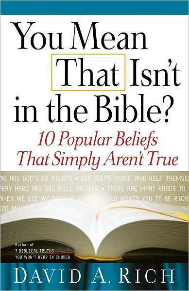 You Mean That Isn't in the Bible?: 10 Popular Beliefs That Simply Aren't True