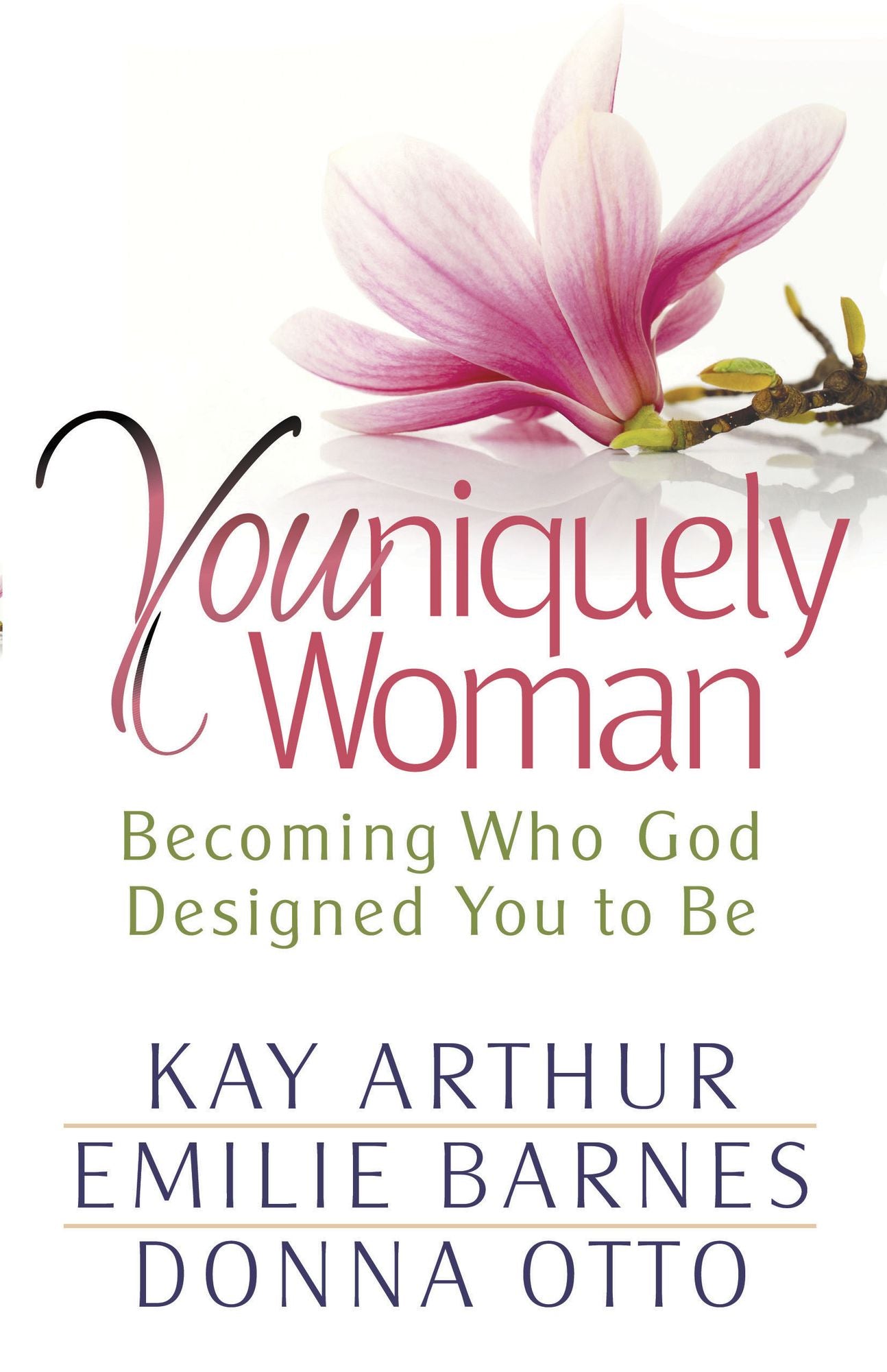 Youniquely Woman: Becoming Who God Designed You to Be