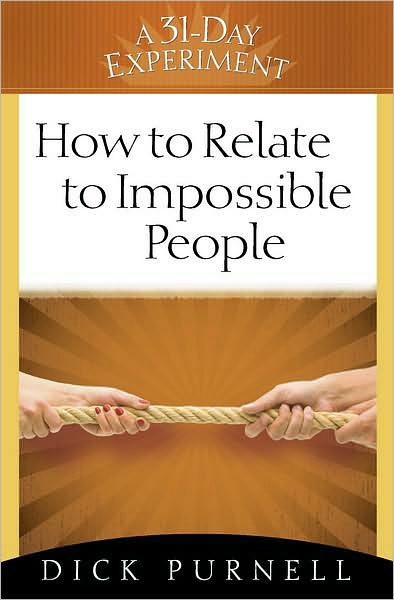 How to Relate to Impossible People