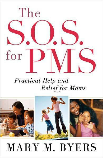 The S.O.S. for PMS: Practical Help and Relief for Moms