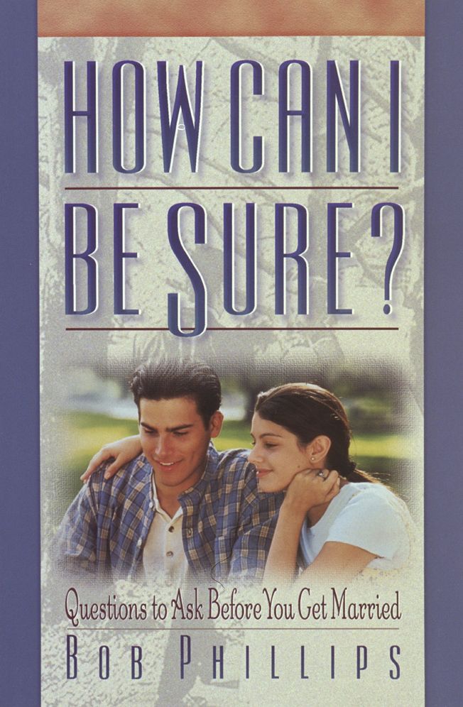 How Can I Be Sure?: Questions to Ask Before You Get Married