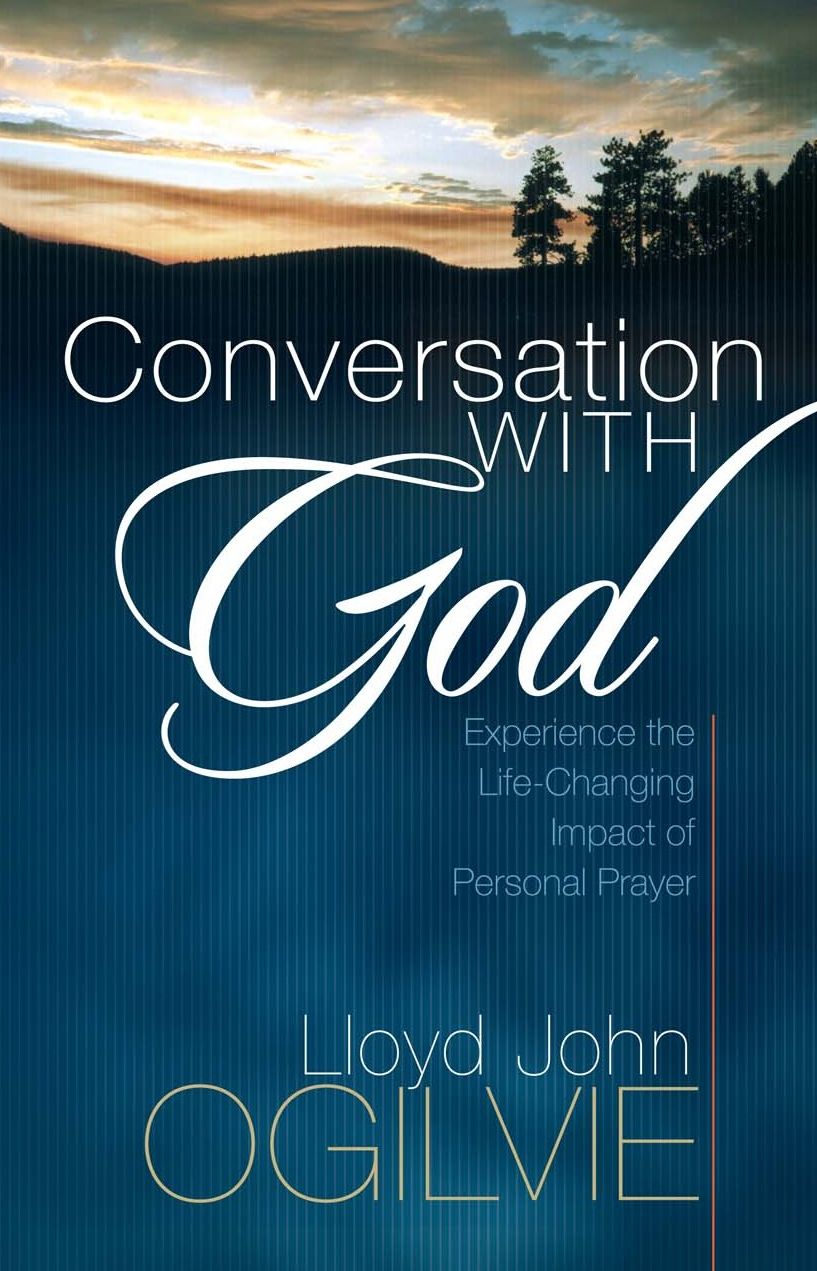 Conversation with God: Experience the Life-Changing Impact of Personal Prayer