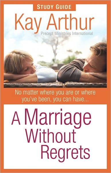 A Marriage Without Regrets Study Guide