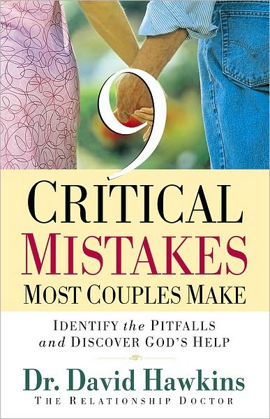 Nine Critical Mistakes Most Couples Make: Identify the Pitfalls and Discover God's Help