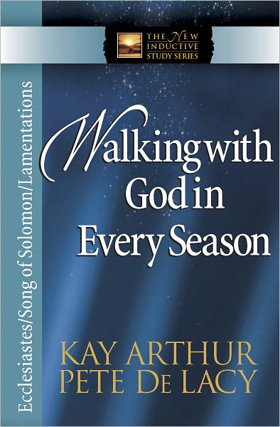 Walking with God in Every Season: Ecclesiastes/Song of Solomon/Lamentations