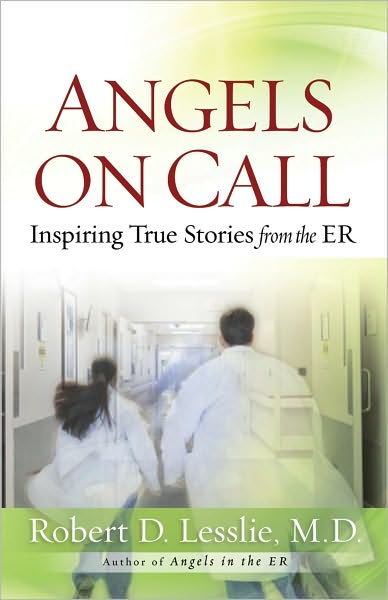 Angels on Call: Inspiring True Stories from the ER