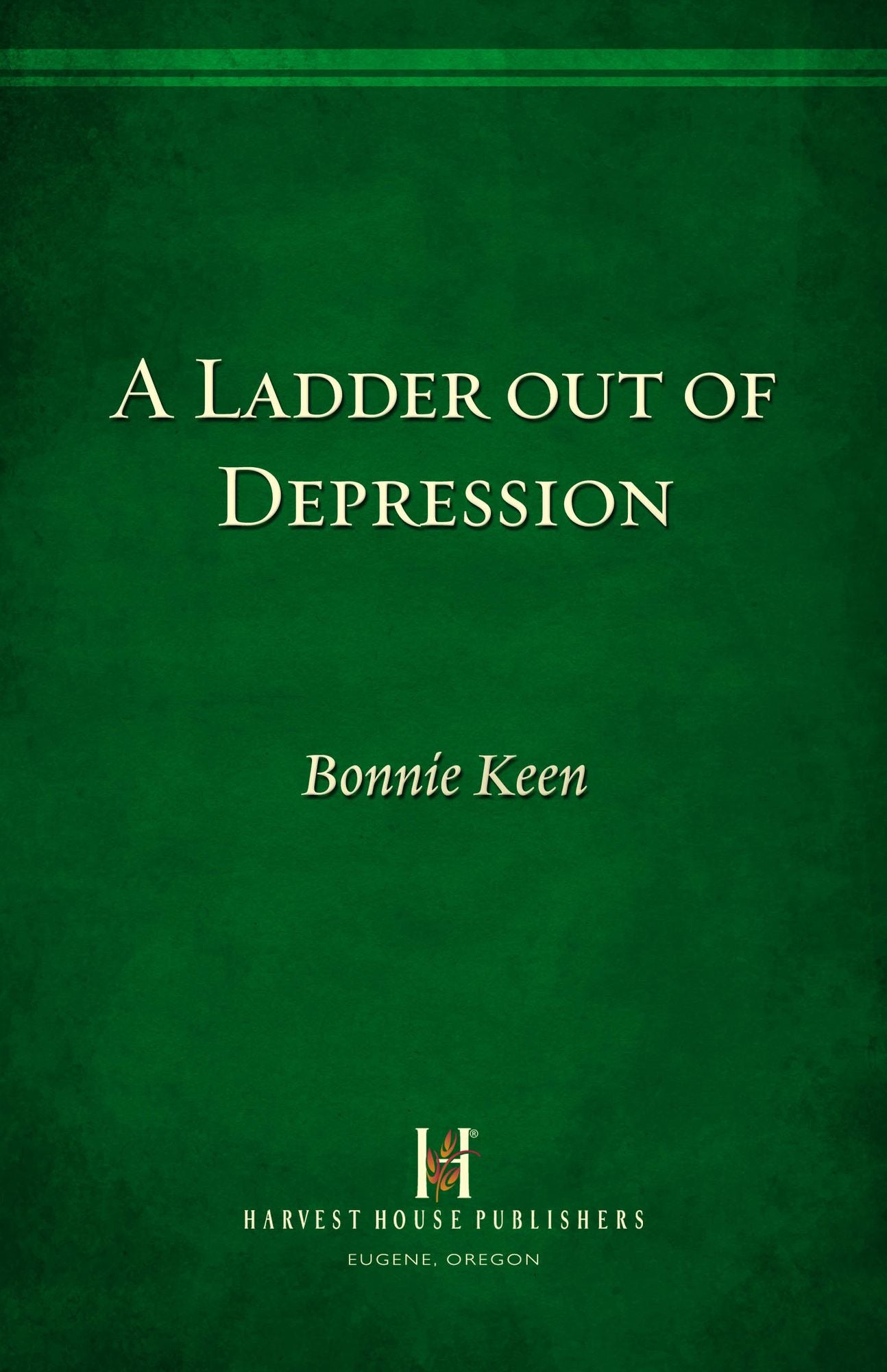 A Ladder out of Depression: God's Healing Grace for the Emotionally Overwhelmed