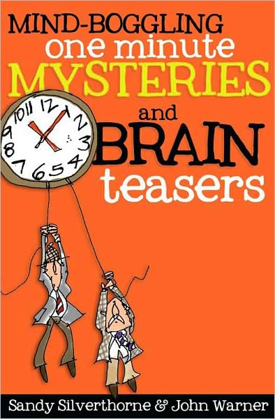 Mind-Boggling One-Minute Mysteries and Brain Teasers