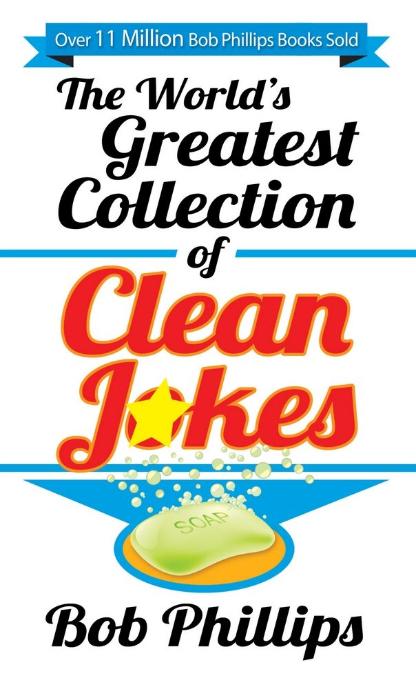 The World's Greatest Collection of Clean Jokes