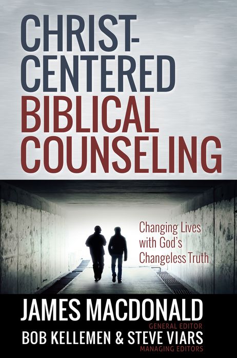 Christ-Centered Biblical Counseling: Changing Lives with God's Changeless Truth