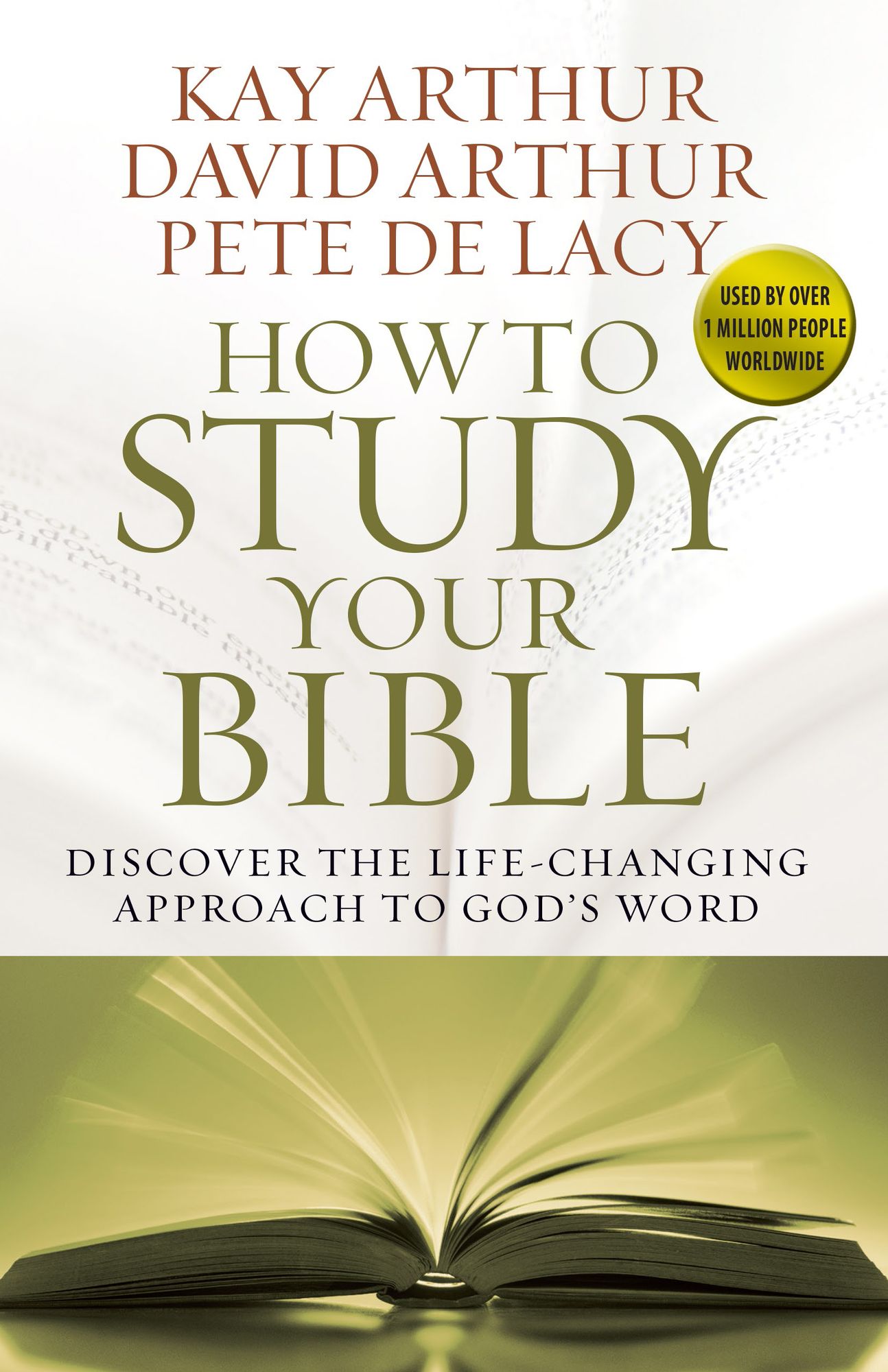 How to Study Your Bible: Discover the Life-Changing Approach to God's Word