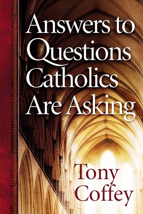 Answers to Questions Catholics Are Asking