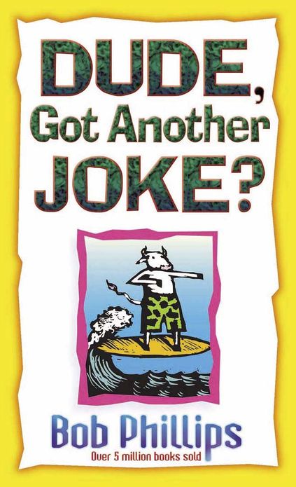 Dude, Got Another Joke?
