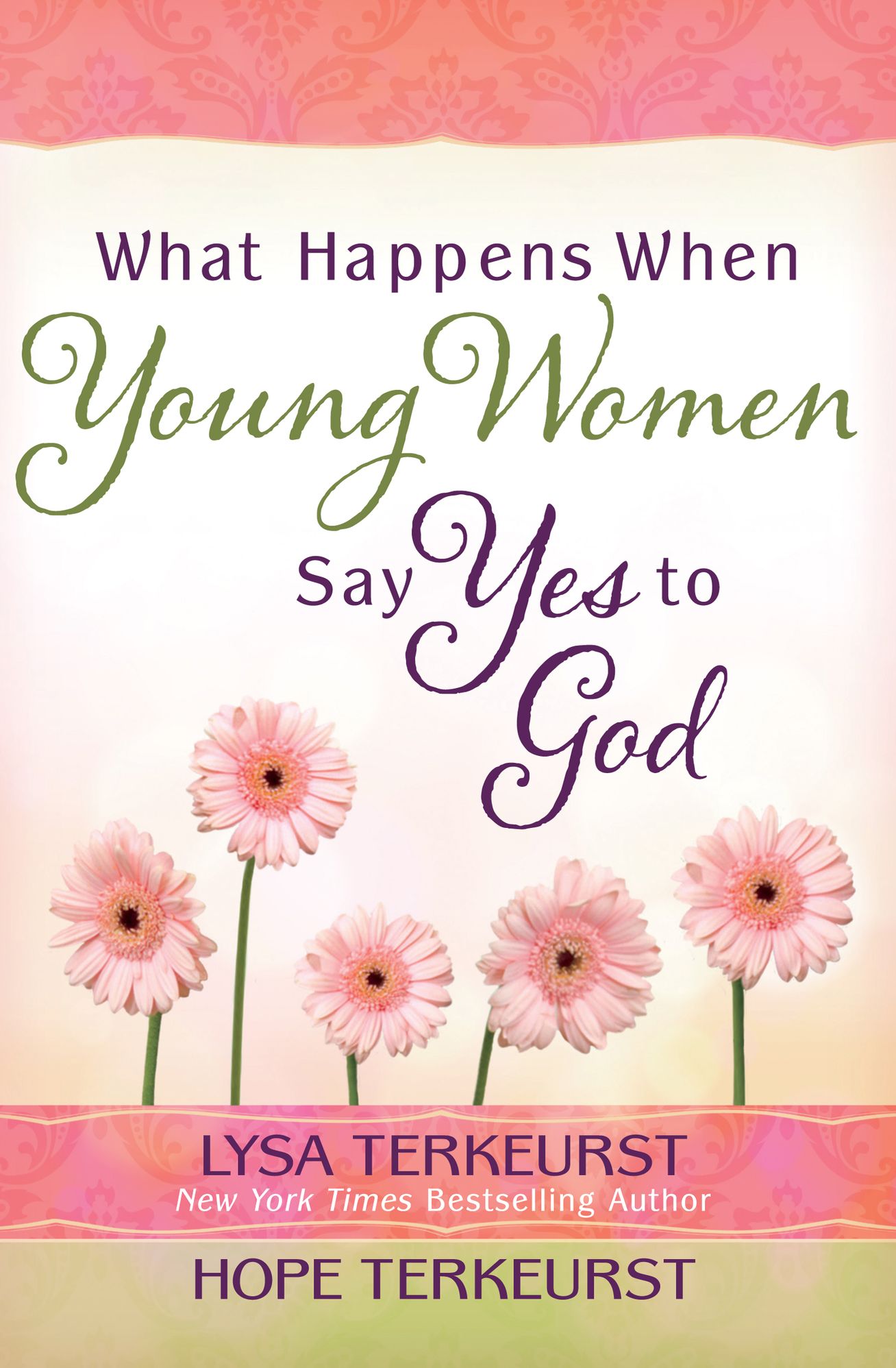 What Happens When Young Women Say Yes to God: Embracing God's Amazing Adventure for You