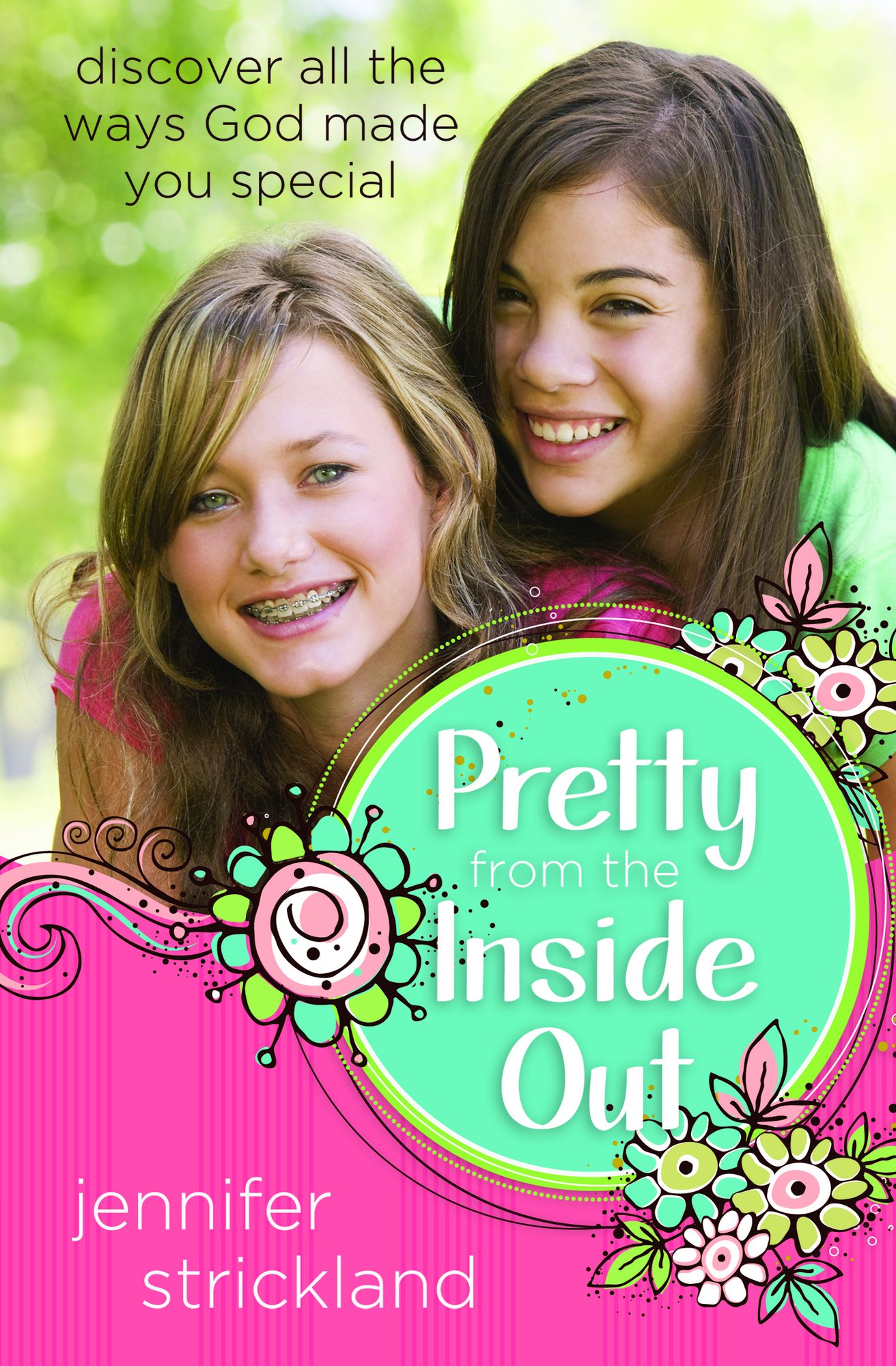 Pretty from the Inside Out: Discover All the Ways God Made You Special