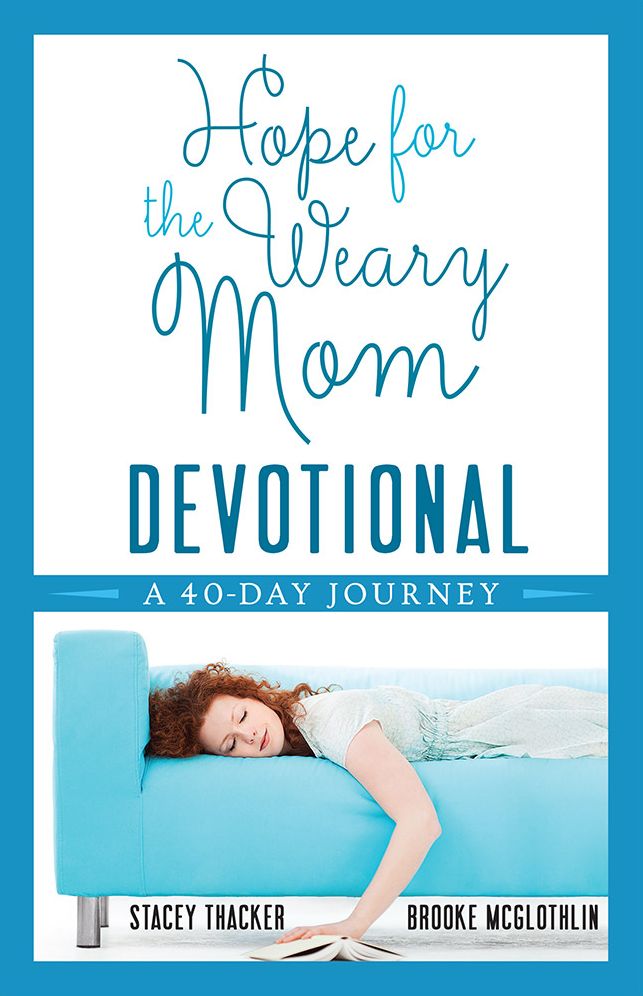 Hope for the Weary Mom Devotional: A 40-Day Journey