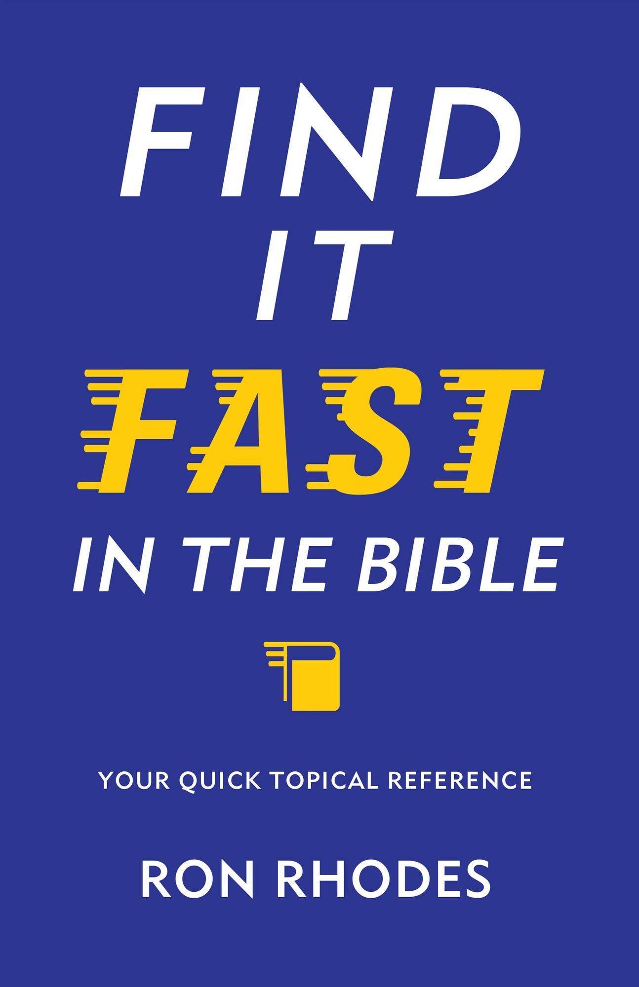 Find It Fast in the Bible: A Quick Topical Reference