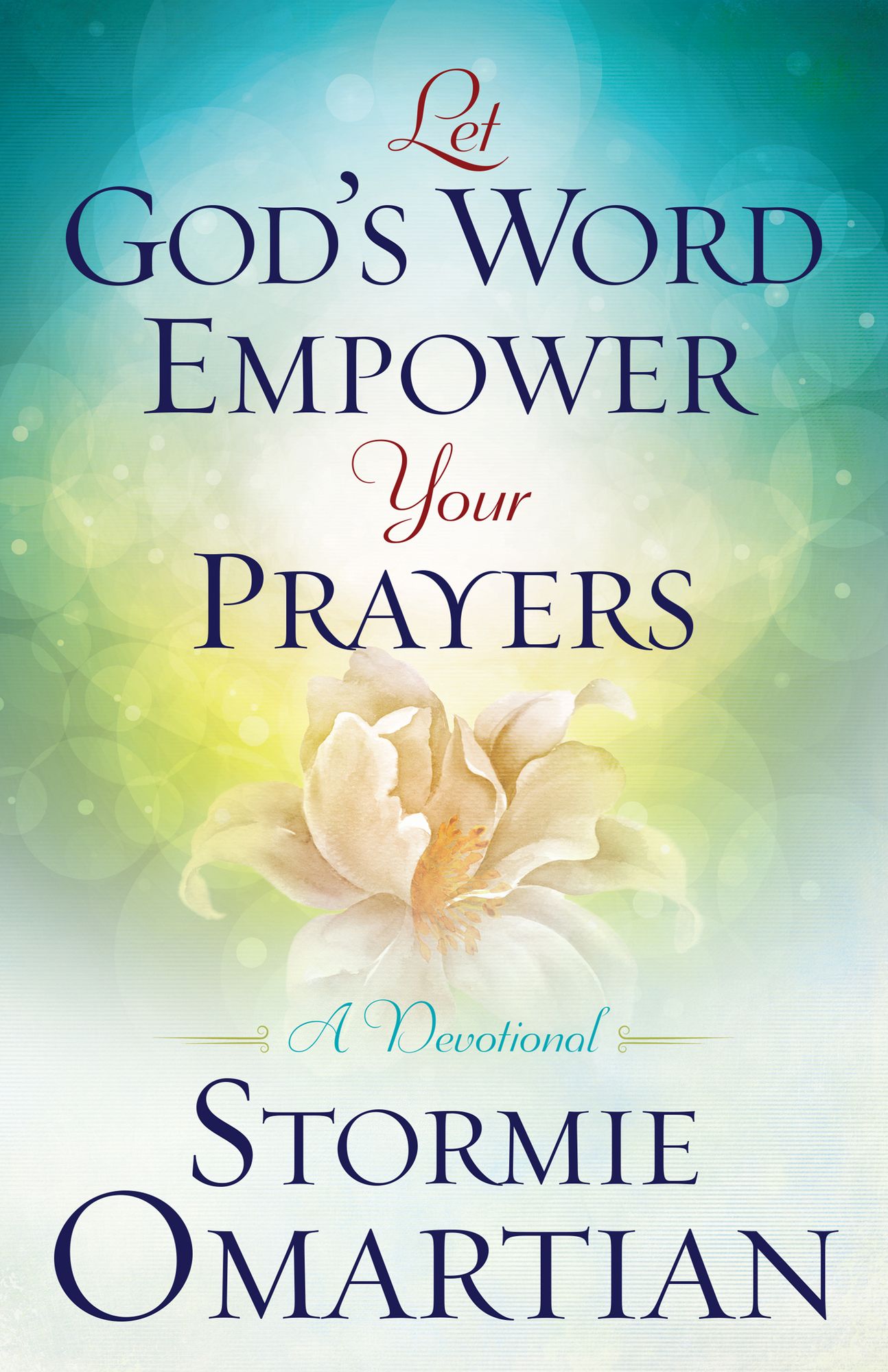 Let God's Word Empower Your Prayers: A Devotional