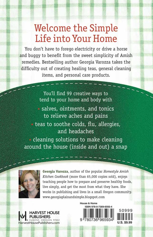 99 Favorite Amish Home Remedies: *Healing Cures from Foods and Herbs *Soothing Salves and Creams *Natural Solutions for Your Home
