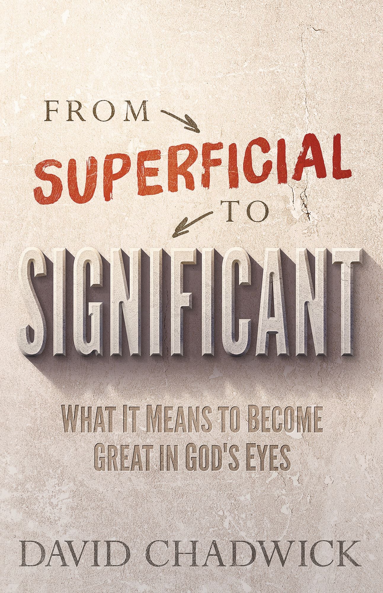 From Superficial to Significant: What It Means to Become Great in God's Eyes