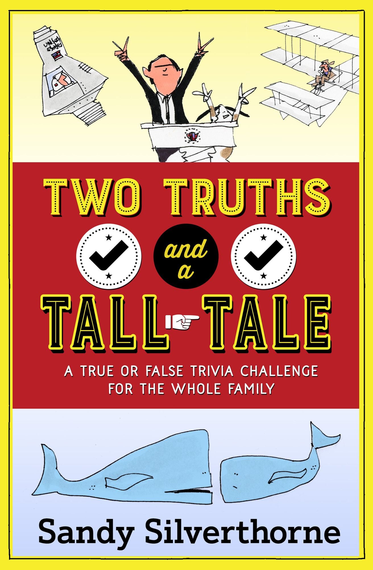 Two Truths and a Tall Tale: A True or False Trivia Challenge for the Whole Family