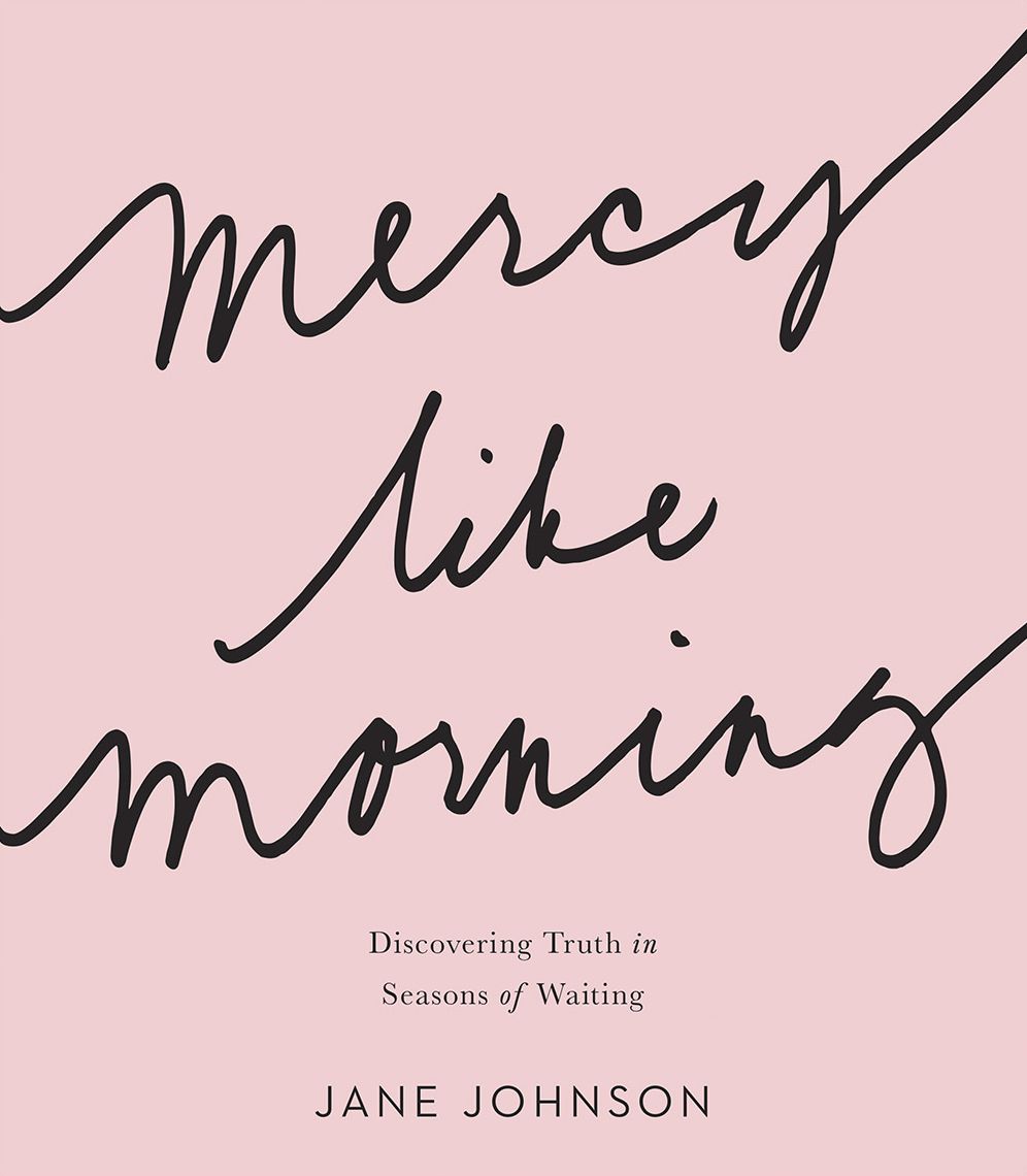 Mercy Like Morning: Discovering Truth in Seasons of Waiting
