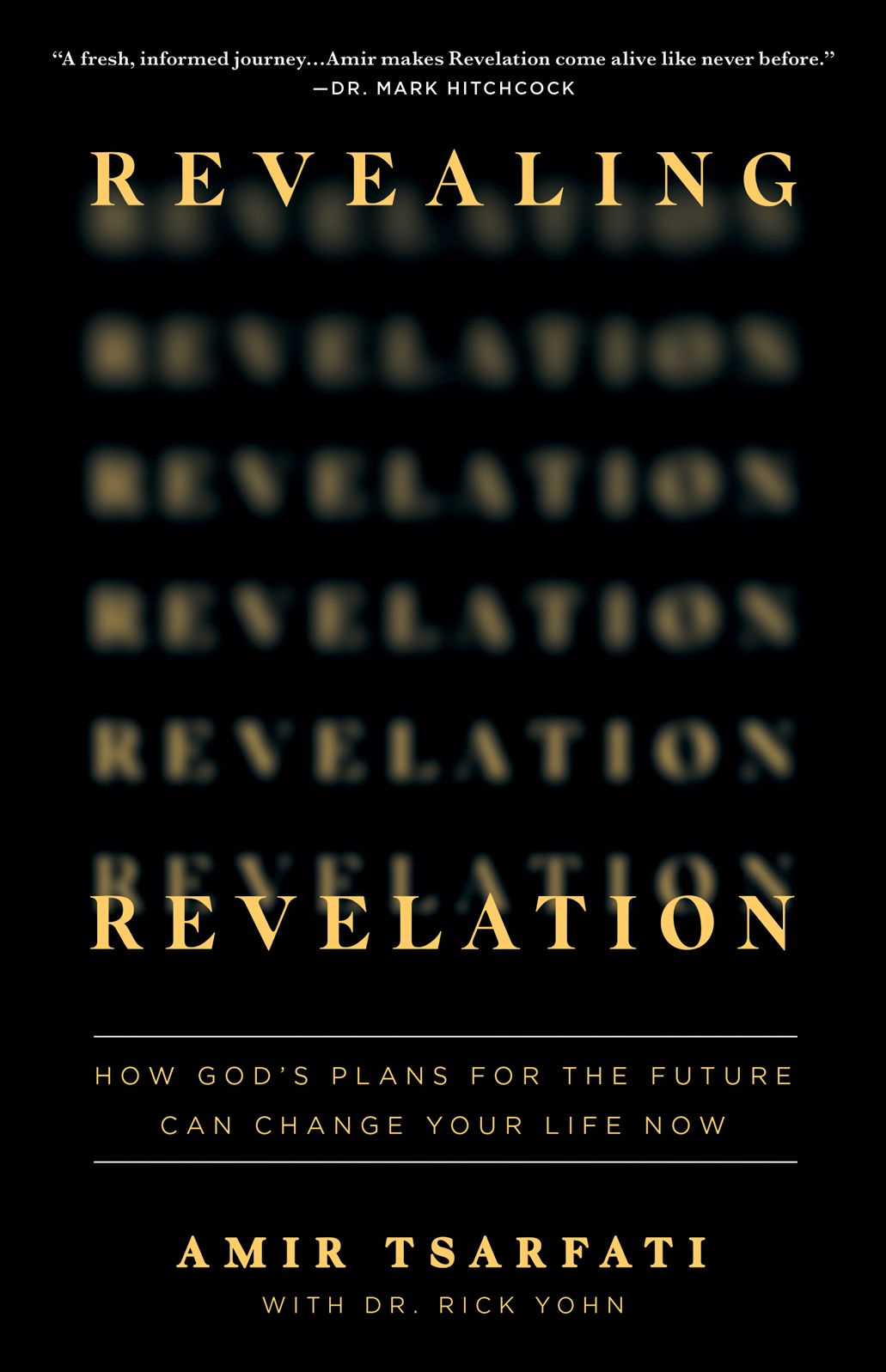 Revealing Revelation: How God's Plans for the Future Can Change Your Life Now