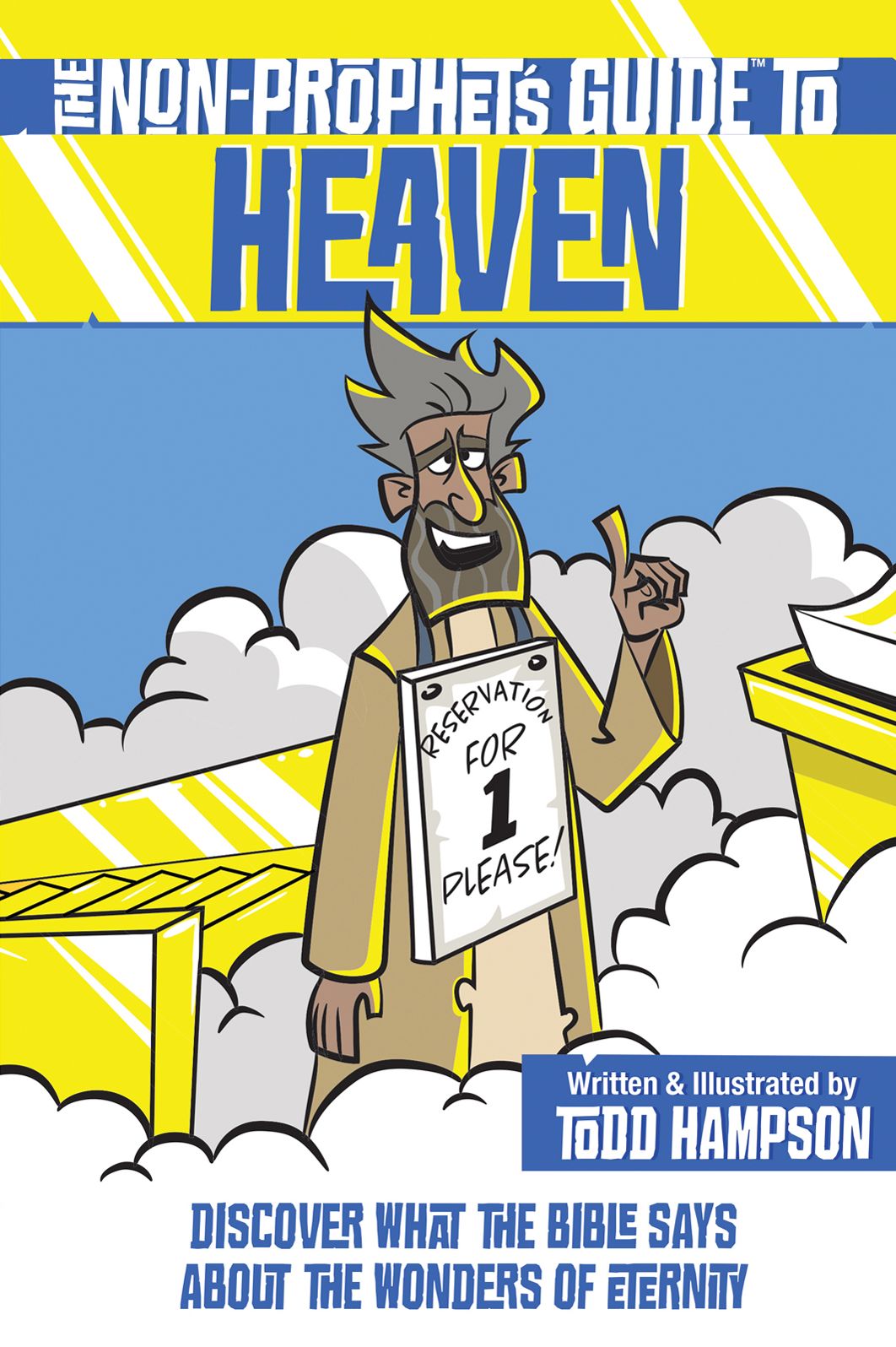 The Non-Prophet's Guide to Heaven: Discover What the Bible Says About Our Thrilling Future