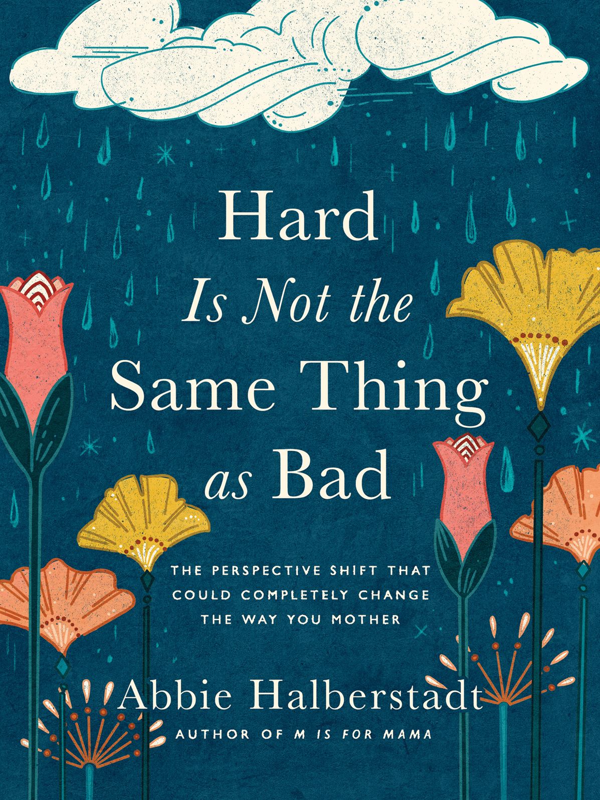 Hard Is Not the Same Thing as Bad: The Perspective Shift That Could Completely Change the Way You Mother