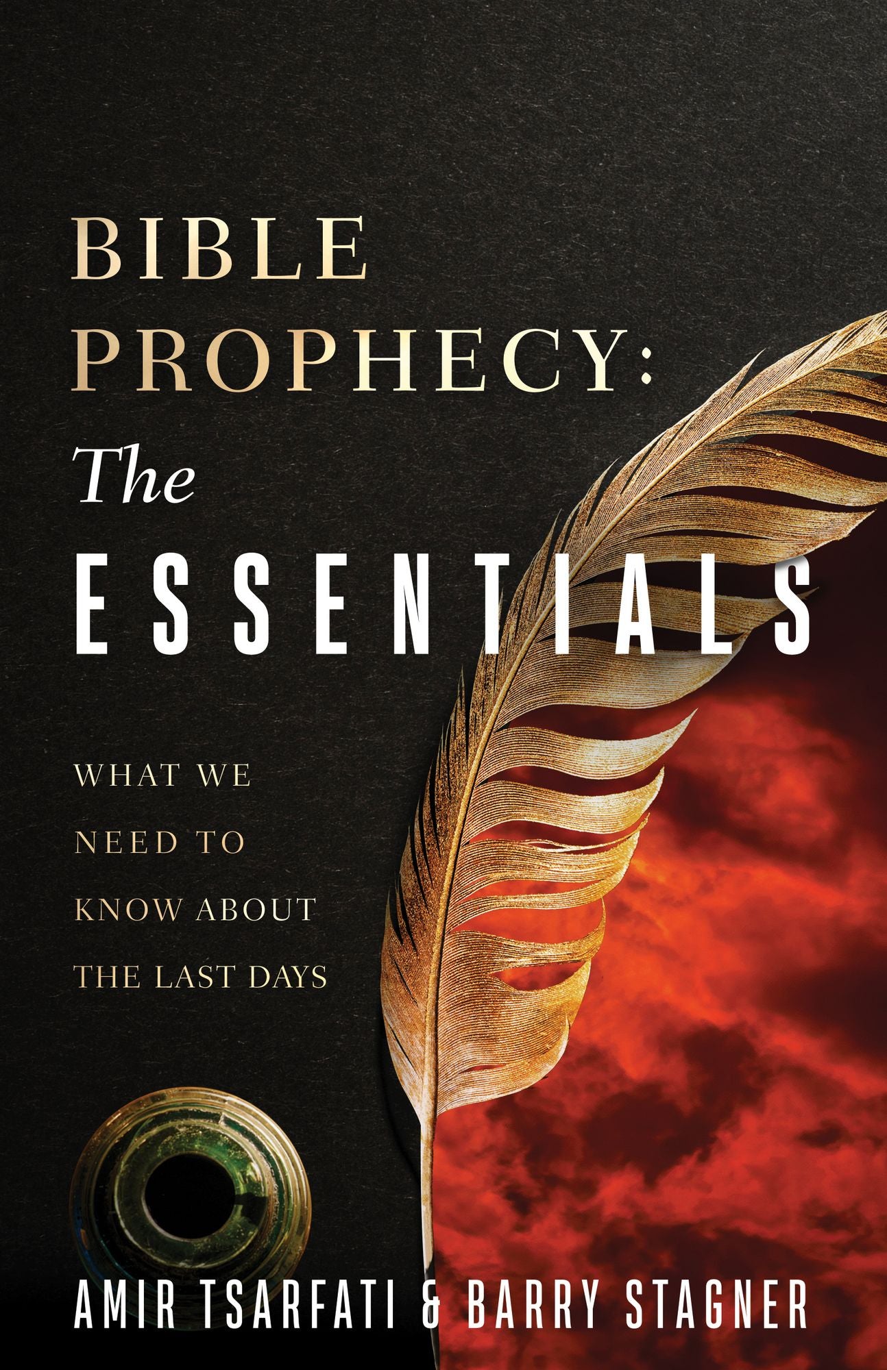 197 Bible Prophecy: The Essentials: Answers to Your Most Common Questions