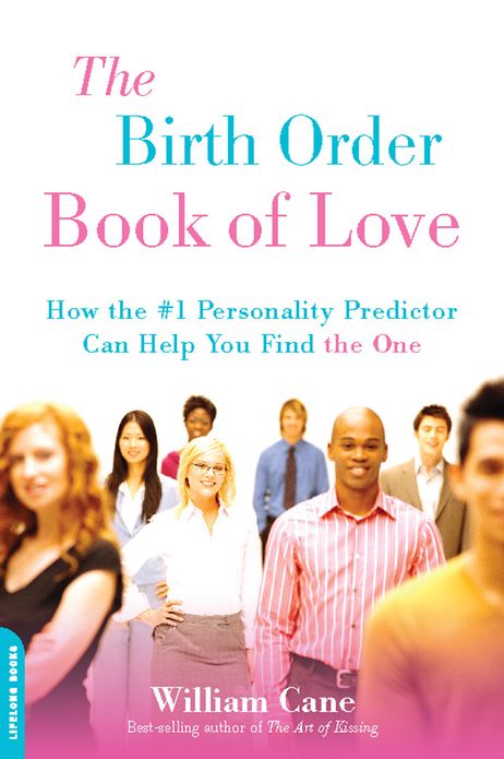 The Birth Order Book of Love: How the #1 Personality Predictor Can Help You Find ""the One""